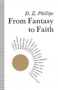 D. Z. Phillips - From Fantasy to Faith