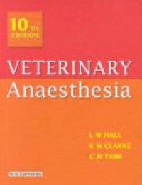 Hall L.W. - Veterinary Anaesthesia, 10th edition