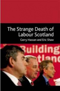 Gerry Hassan,Eric Shaw - The Strange Death of Labour Scotland