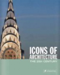 Thiel-Siling - Icons of Architecture:  The 20th Century