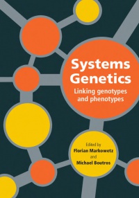 Florian Markowetz,Michael Boutros - Systems Genetics: Linking Genotypes and Phenotypes