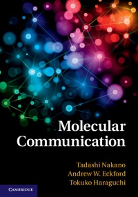 Tadashi Nakano,Andrew W. Eckford,Tokuko Haraguchi - Molecular Communication
