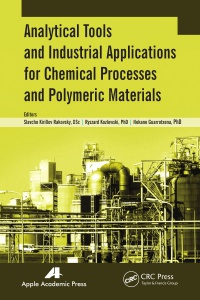 Slavcho Kirillov Rakovsky,Ryszard Kozlowski,Nekane Guarrotxena - Analytical Tools and Industrial Applications for Chemical Processes and Polymeric Materials