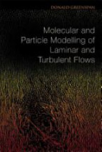 Greenspan D. - Molecular and Particle Modelling of Laminar and Turbulent Flows