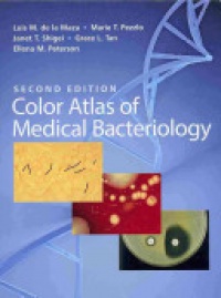 Luis M. de la Maza,Marie T. Pezzlo,Janet T. Shigei,Grace L. Tan - Color Atlas of Medical Bacteriology