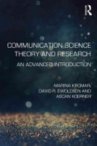 Marina Krcmar,David Ewoldsen,Ascan Koerner - Communication Science Theory and Research: An Advanced Introduction
