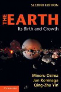 Ozima M. - The Earth: Its Birth and Growth