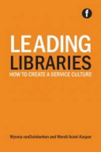 Wyoma vanDuinkerken - Leading Libraries: How to create a service culture