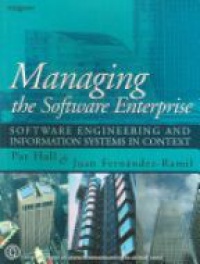 Hall P. - Managing the Software Enterprise: Software Engineering and Information Systems in Context