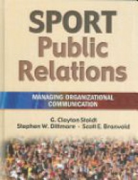 Stoldt G. C. - Sport Public Relations Managing Organizational Communication