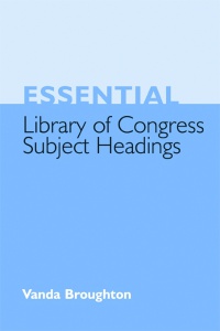 Vanda Broughton - Essential Library of Congress Subject Headings