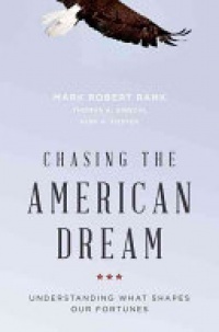 Rank, Mark; Hirschl, Thomas; Foster, Kirk - Chasing the American Dream 