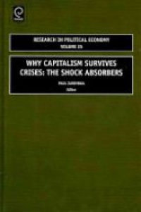 Zarembka P. - Why Capitalism Survives Crises: The Shock Absorbers