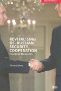 Weitz R. - Revitalising US-Russian Security Cooperatin