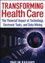 Transforming Health Care: The Financial Impact of Technology, Electronic Tools and Data Mining