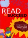 Read to Succeed: Strategies to Engage Children and Young People in Reading for Pleasure