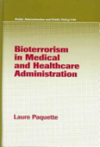 Laure Paquette - Bioterrorism in Medical and Healthcare Administration