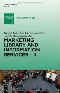 Dinesh K. Gupta,Christie Koontz,Angels Massisimo - Marketing Library and Information Services II: A Global Outlook