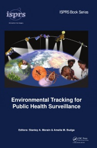 Stanley A. Morain,Amelia M. Budge - Environmental Tracking for Public Health Surveillance