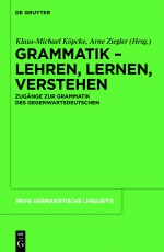 Grammatik – Lehren, Lernen, Verstehen: Zugänge zur Grammatik des Gegenwartsdeutschen