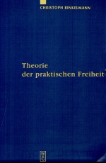Theorie der praktischen Freiheit: Fichte - Hegel