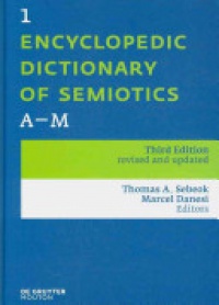 Thomas A. Sebeok,Marcel Danesi - Encyclopedic Dictionary of Semiotics, 3 Volume Set