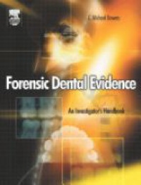 Bowers C. - Forensic Dental Evidence