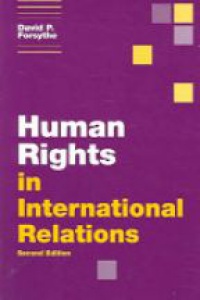 Forsythe - Human Rights in International Relations