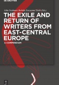 The Exile and Return of Writers from East-Central Europe: A Compendium