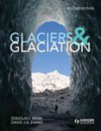 Douglas Benn,David J A Evans - Glaciers and Glaciation