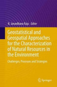 Raju - Geostatistical and Geospatial Approaches for the Characterization of Natural Resources in the Environment
