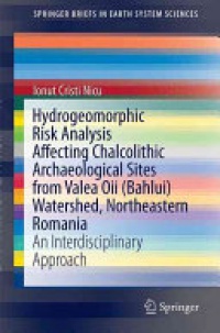 Nicu - Hydrogeomorphic Risk Analysis Affecting Chalcolithic Archaeological Sites from Valea Oii (Bahlui) Watershed, Northeastern Romania