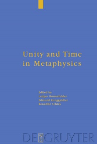 Ludger Honnefelder,Edmund Runggaldier SJ,Benedikt Schick - Unity and Time in Metaphysics