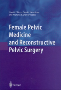 Drutz H.P. - Female Pelvic Medicine and Reconstructive Pelvic Surgery