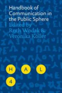 Ruth Wodak,Veronika Koller - Handbook of Communication in the Public Sphere