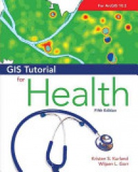 Kristen S. Kurland - GIS Tutorial for Health