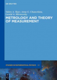 Valery A. Slaev,Anna G. Chunovkina,Leonid A. Mironovsky - Metrology and Theory of Measurement