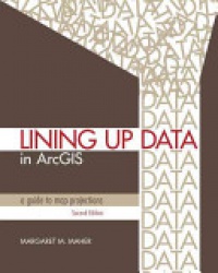 Margaret Maher - Lining Up Data in ArcGIS: A Guide to Map Projections