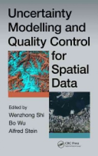 Shi Wenzhong,Bo Wu,Alfred Stein - Uncertainty Modelling and Quality Control for Spatial Data