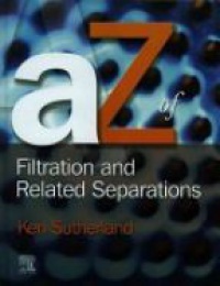 Sutherland K. - A-Z of Filtration and Related Separations