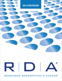  - RDA: Resource Description and Access Print: 2015 Revision