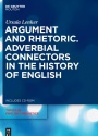 Argument and Rhetoric. Adverbial Connectors in the History of English