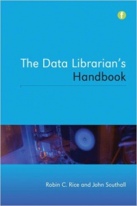 Robin C Rice,John Southall - The Data Librarian’s Handbook