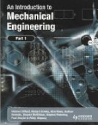 Michael Clifford,Kathy Simmons,Philip Shipway - An Introduction to Mechanical Engineering: Part 1