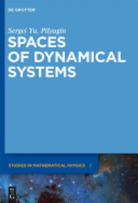 Sergei Yu. Pilyugin - Spaces of Dynamical Systems
