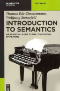 Thomas Ede Zimmermann,Wolfgang Sternefeld - Introduction to Semantics: An Essential Guide to the Composition of Meaning
