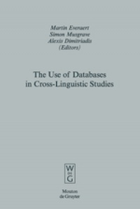 Martin Everaert,Simon Musgrave,Alexis Dimitriadis - The Use of Databases in Cross-Linguistic Studies