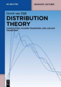 Gerrit Dijk - Distribution Theory: Convolution, Fourier Transform, and Laplace Transform