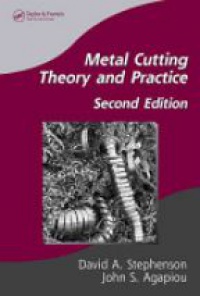 Stephenson D. - Metal Cutting Theory and Practice