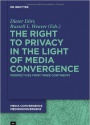 The Right to Privacy in the Light of Media Convergence –: Perspectives from Three Continents